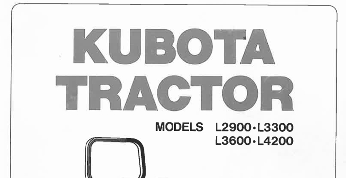 Kubota L2900, L3300, L3600, L4200 Tractor Manual